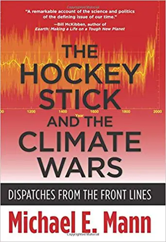 The Hockey Stick and the Climate Wars: Dispatches from the Front Lines - cover