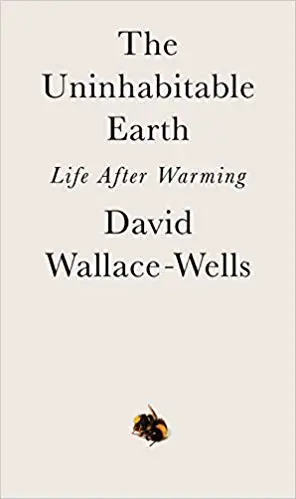 The Uninhabitable Earth: Life After Warming - cover