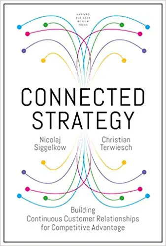 Connected Strategy: Building Continuous Customer Relationships for Competitive Advantage - cover