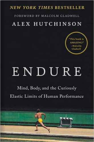 Endure: Mind, Body, and the Curiously Elastic Limits of Human Performance - cover