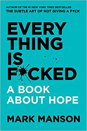 Everything Is F*cked: A Book About Hope - cover