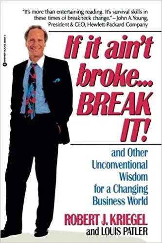 If it Ain’t Broke…Break It!: And Other Unconventional Wisdom for a Changing Business World - cover
