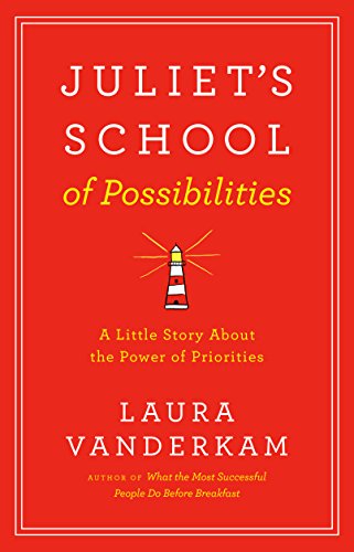 Juliet’s School of Possibilities: A Little Story About the Power of Priorities - cover