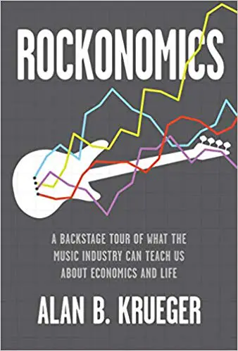 Rockonomics: A Backstage Tour of What the Music Industry Can Teach Us about Economics and Life - cover
