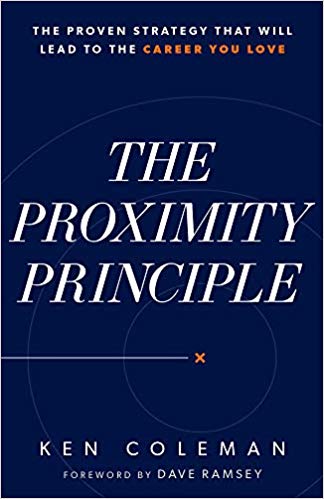 The Proximity Principle: The Proven Strategy That Will Lead to a Career You Love - cover