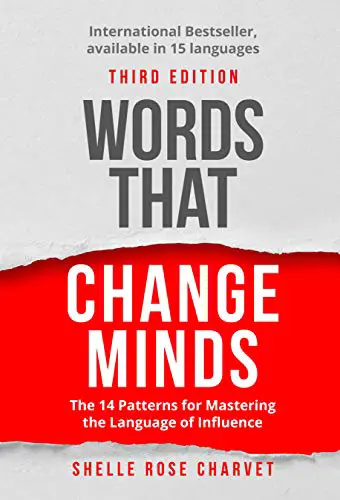 Words That Change Minds: The 14 Patterns for Mastering the Language of Influence - cover