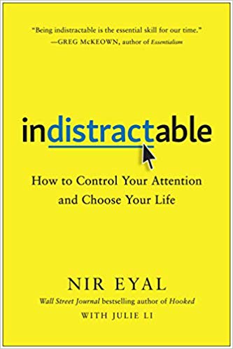 Indistractable: How to Control Your Attention and Choose Your Life - cover