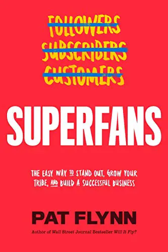 Superfans: The Easy Way to Stand Out, Grow Your Tribe, And Build a Successful Business - cover