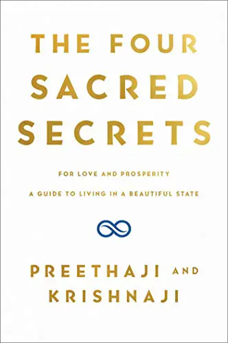 The Four Sacred Secrets: For Love and Prosperity, A Guide to Living in a Beautiful State - cover