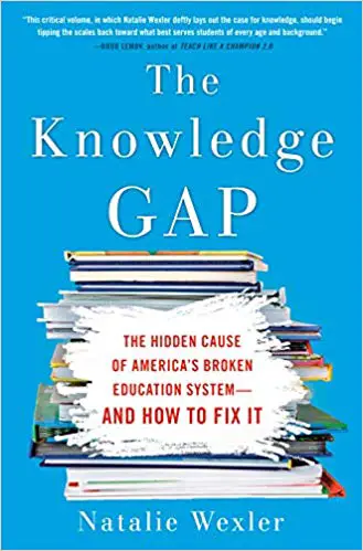 The Knowledge Gap: The hidden cause of America’s broken education system–and how to fix it - cover