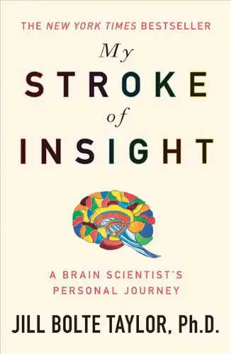 My Stroke of Insight: A Brain Scientist’s Personal Journey - cover