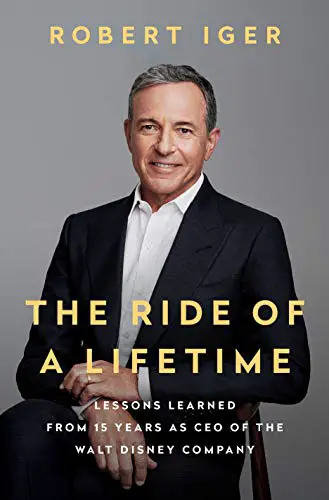 The Ride of a Lifetime: Lessons Learned from 15 Years as CEO of the Walt Disney Company - cover