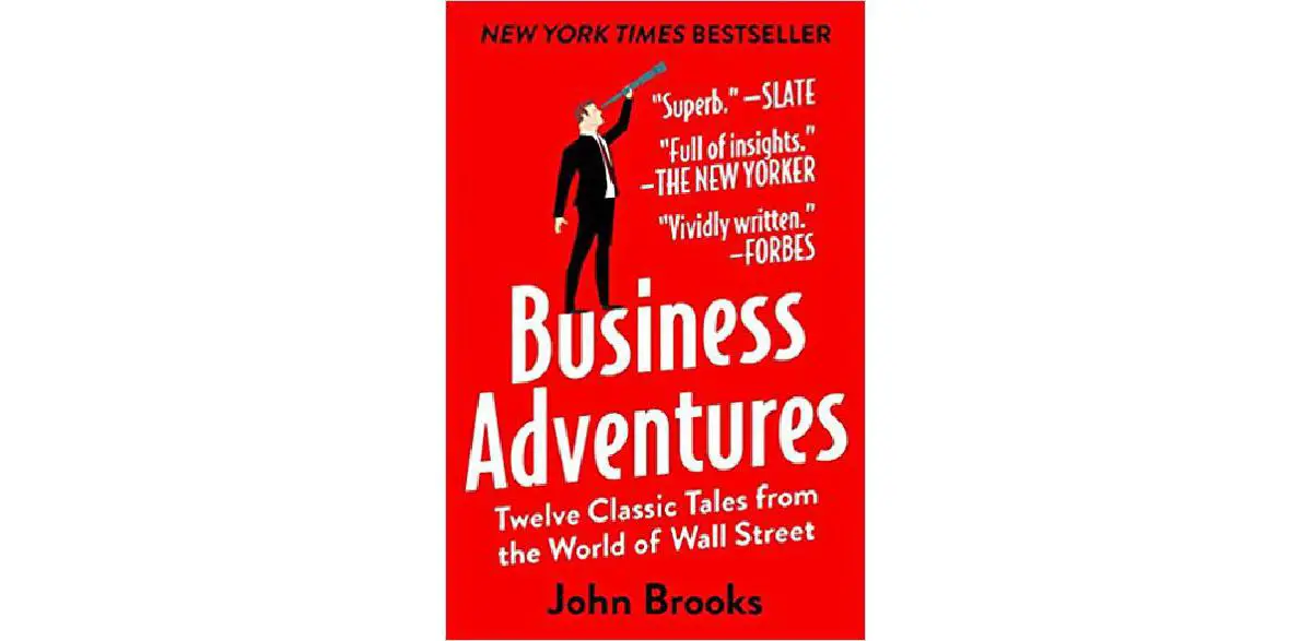 Business Adventures: Twelve Classic Tales from the World of Wall Street