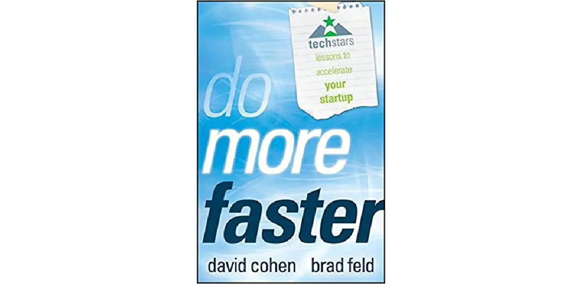 Do More Faster: TechStars Lessons to Accelerate Your Startup