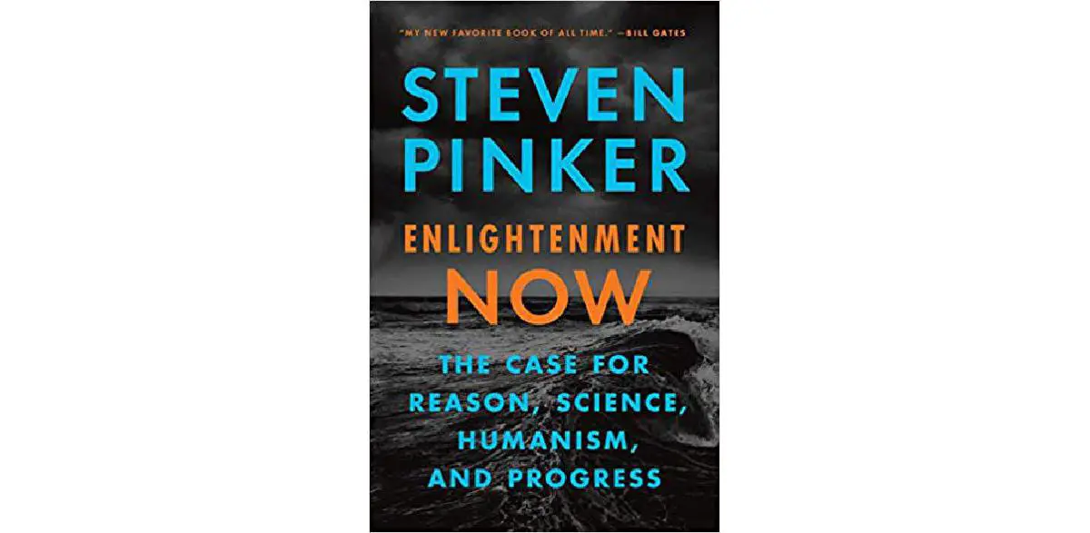 Enlightenment Now: The Case for Reason, Science, Humanism, and Progress