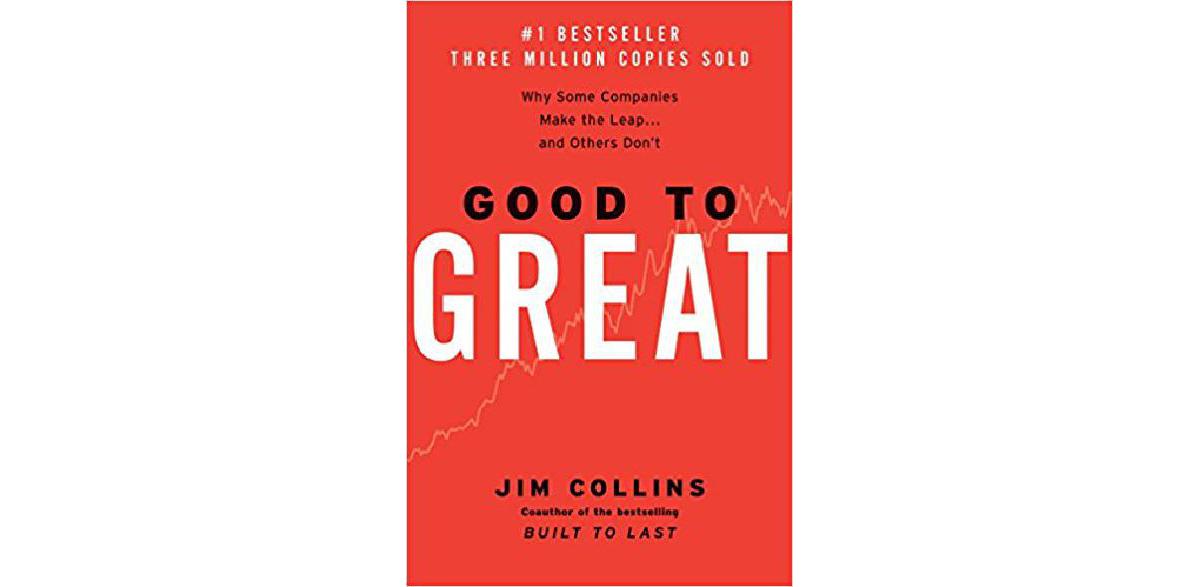 Good to Great: Why Some Companies Make the Leap and Others Don't
