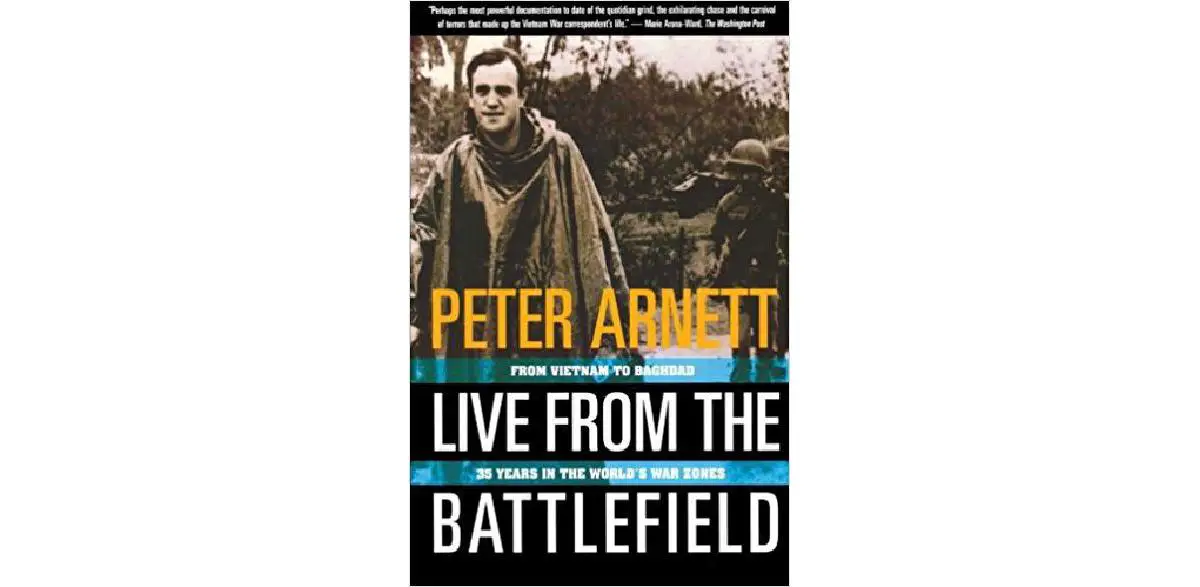 Live from the Battlefield: From Vietnam to Baghdad, 35 Years in the World's War Zones