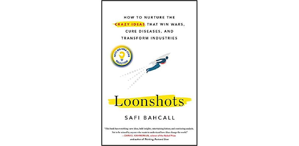 Loonshots: