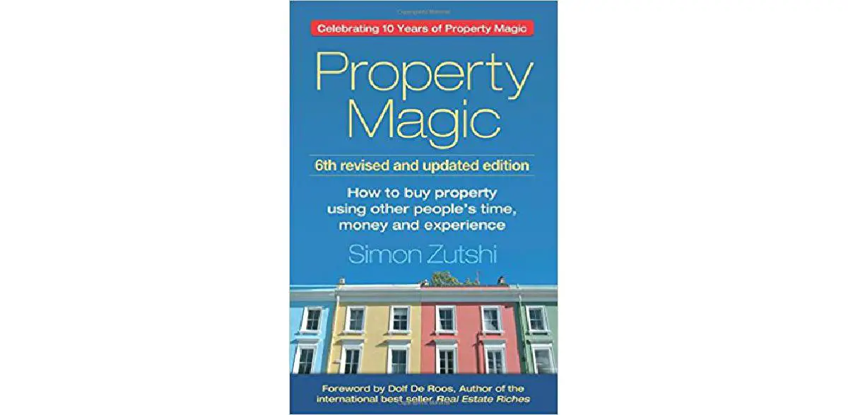 Property Magic: How to Buy Property Using Other People's Time, Money and Experience