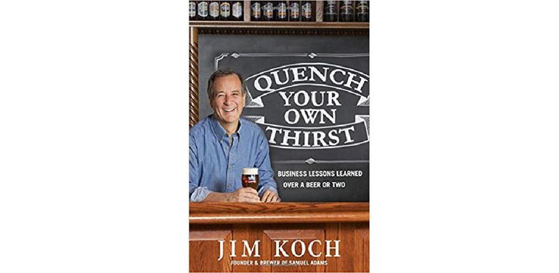 Quench Your Own Thirst: Business Lessons Learned Over a Beer or Two - cover