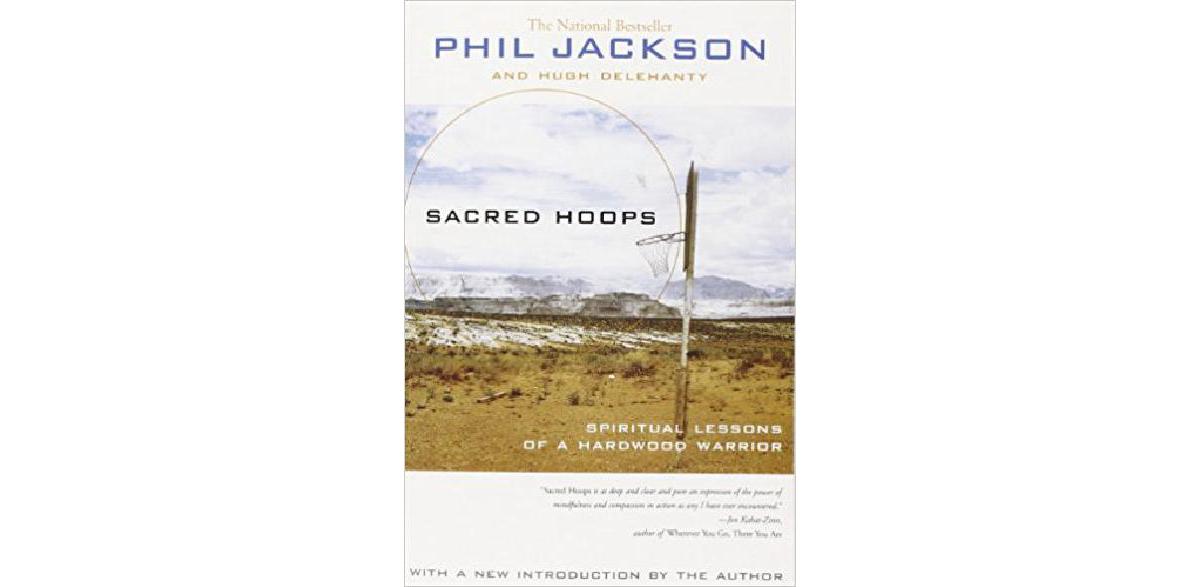 Sacred Hoops: Spiritual Lessons of a Hardwood Warrior