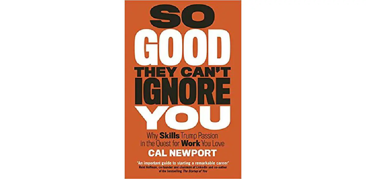So Good They Can't Ignore You