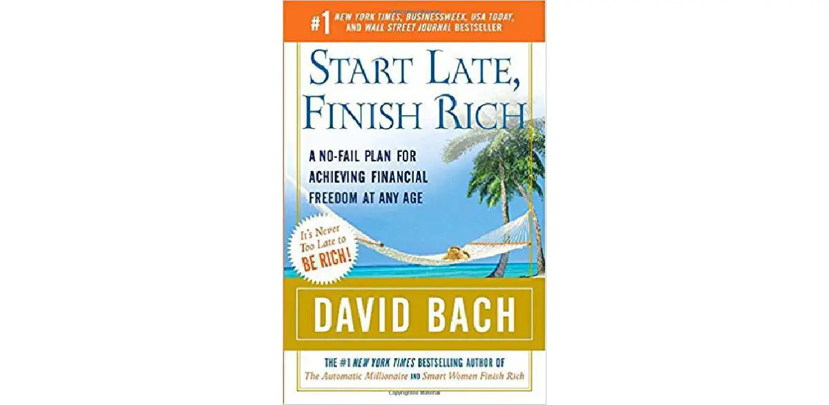 Start Late, Finish Rich: A No-Fail Plan for Achieving Financial Freedom at Any Age