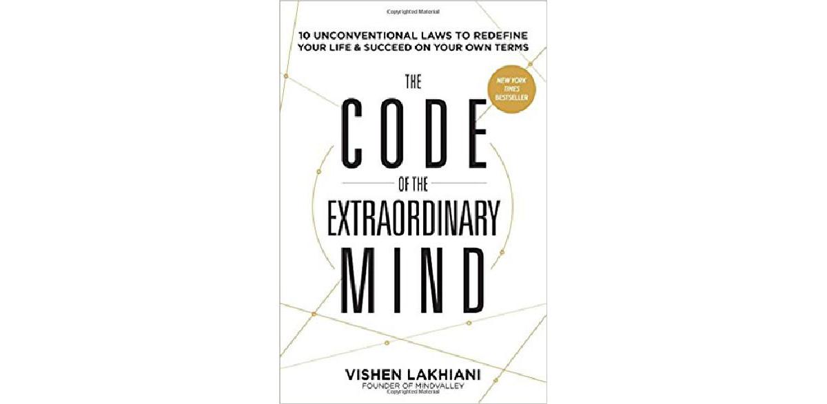 The Code of the Extraordinary Mind: 10 Unconventional Laws to Redefine Your Life and Succeed On Your Own Terms