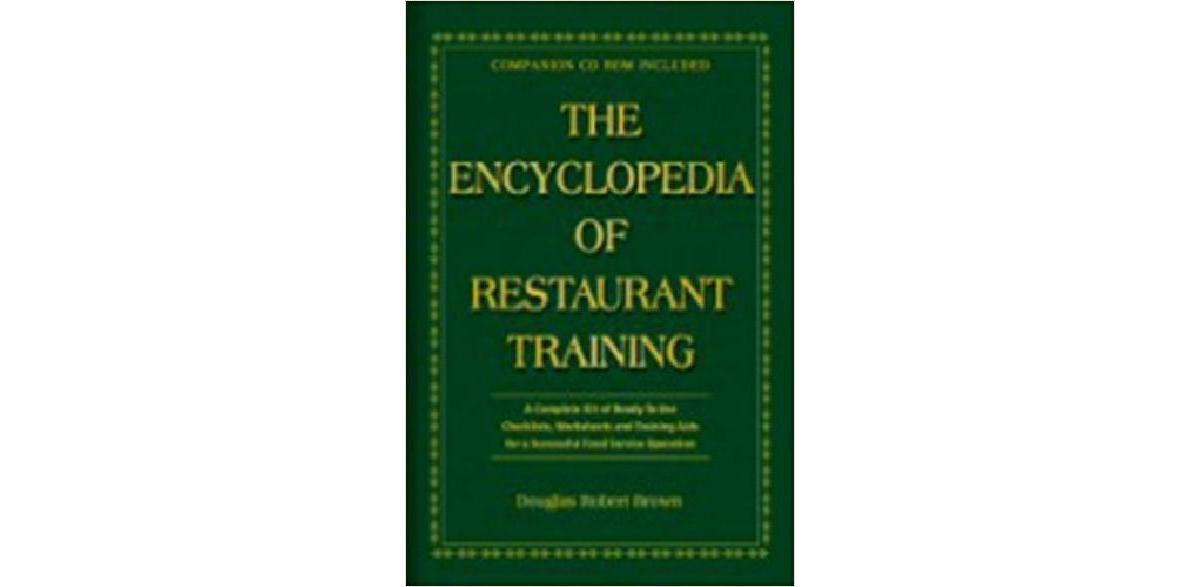 The Encyclopedia Of Restaurant Training: A Complete Ready-to-Use Training Program for All Positions in the Food Service Industry
