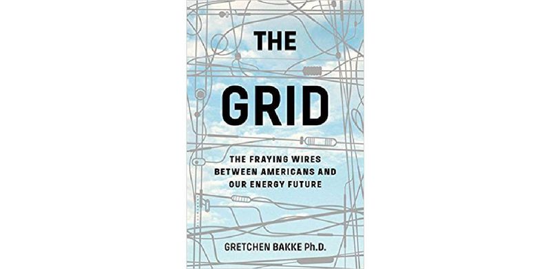 The Grid: The Fraying Wires Between Americans and Our Energy Future - cover