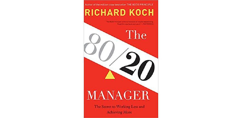The 80/20 Manager: The Secret to Working Less and Achieving More - cover