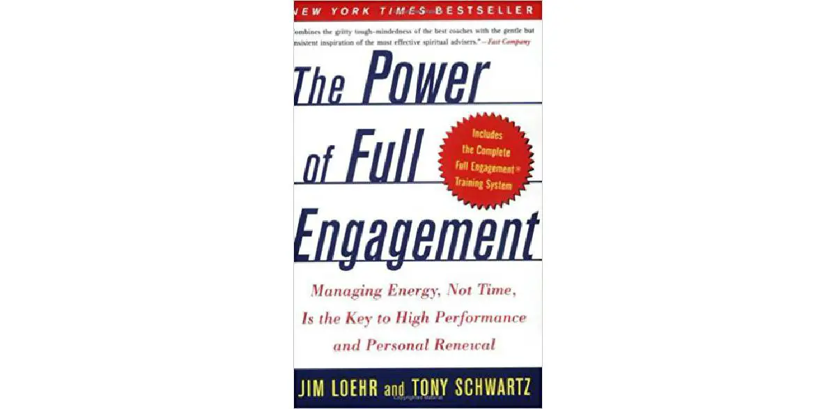 The Power of Full Engagement: Managing Energy, Not Time, Is the Key to High Performance and Personal Renewal
