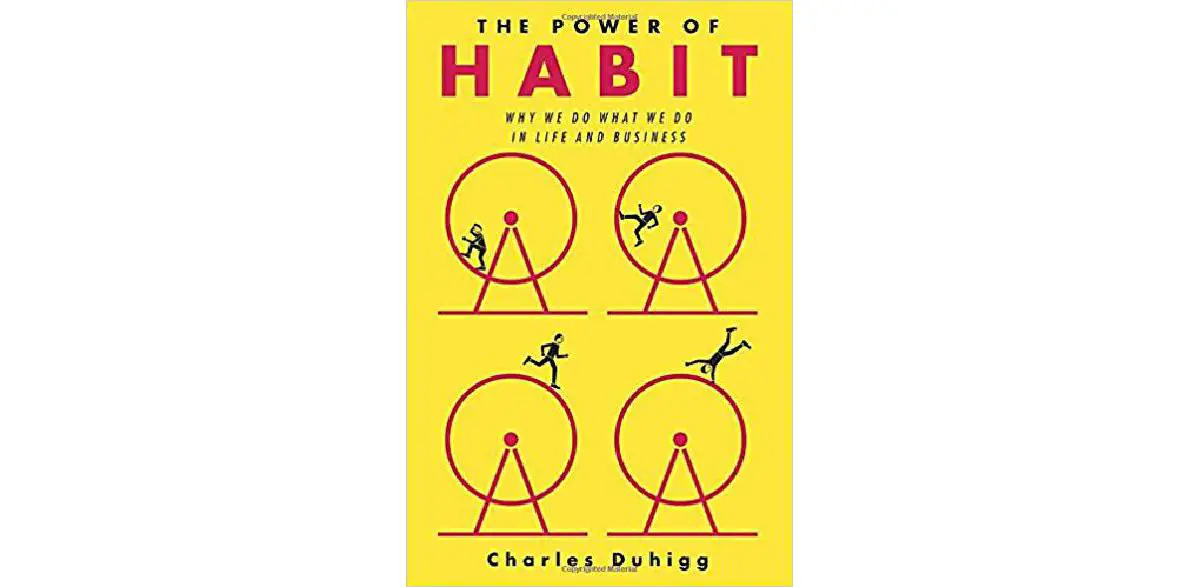 The Power of Habit: Why We Do What We Do in Life and Business