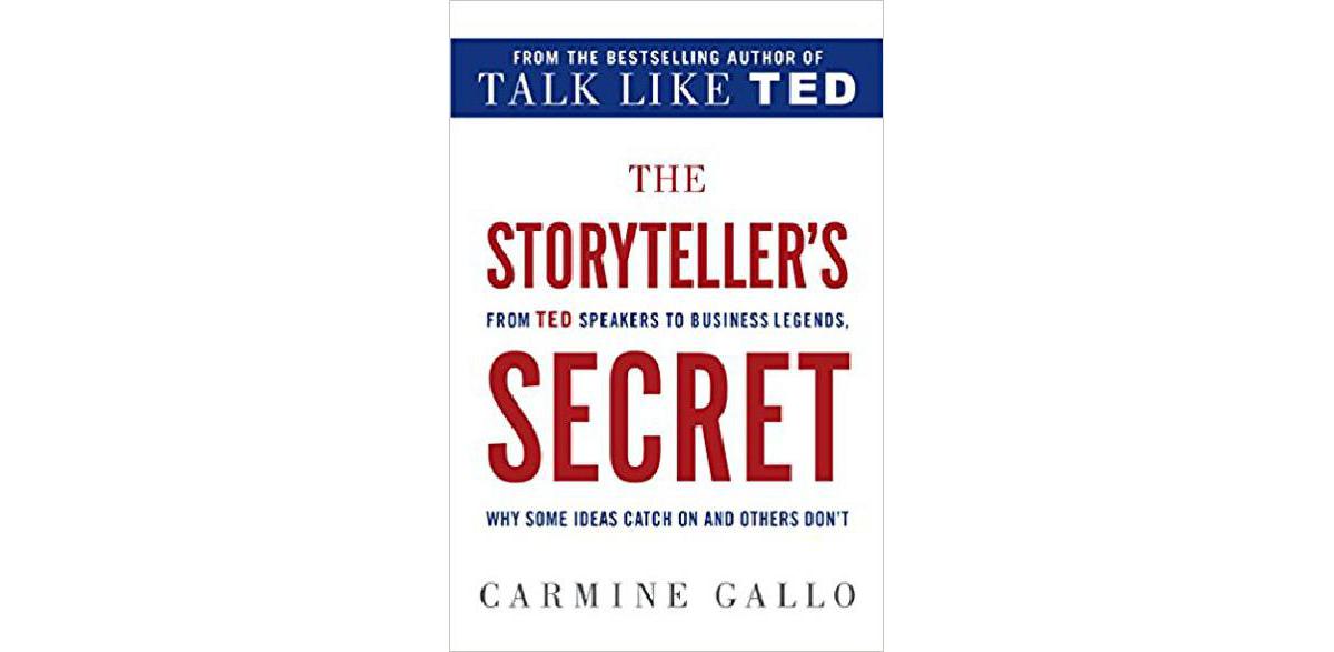 The Storyteller's Secret: From TED Speakers to Business Legends, Why Some Ideas Catch On and Others Don't