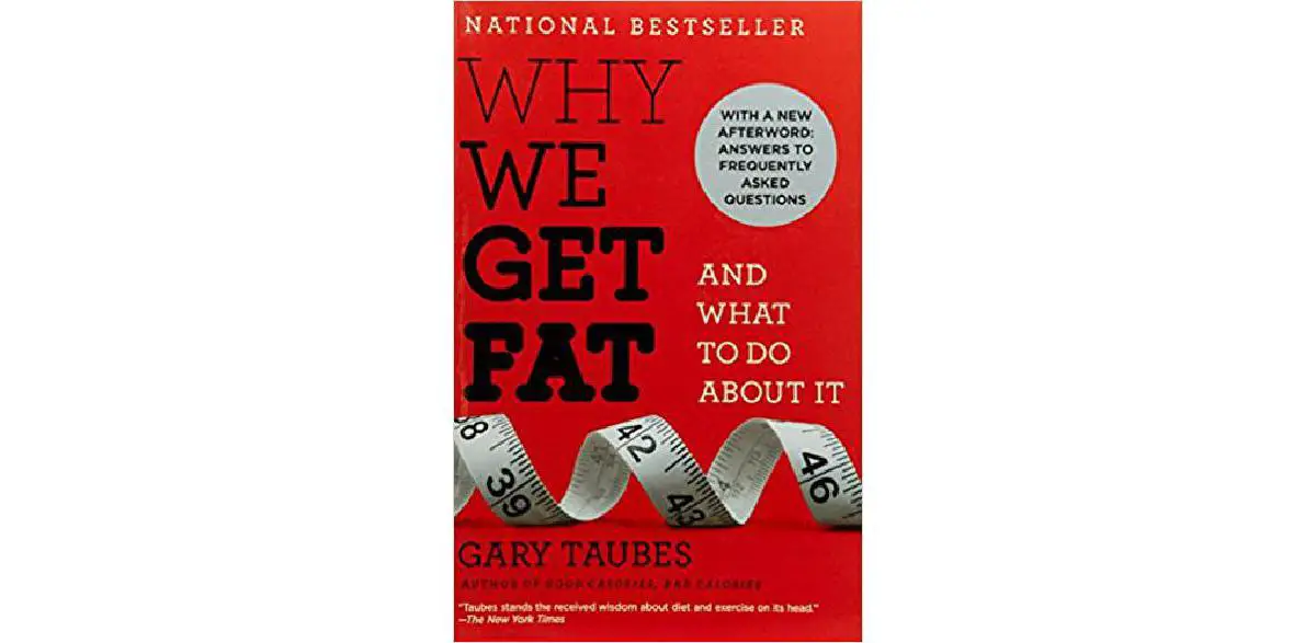 Why We Get Fat: And What to Do About It