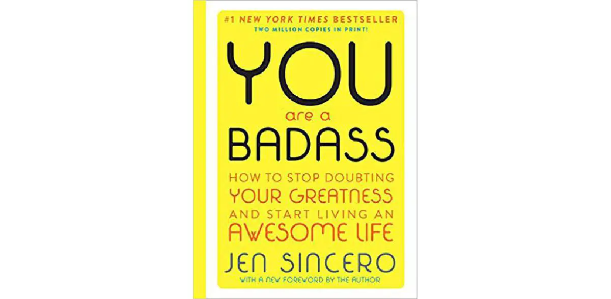 You Are a Badass: How to Stop Doubting Your Greatness and Start Living an Awesome Life