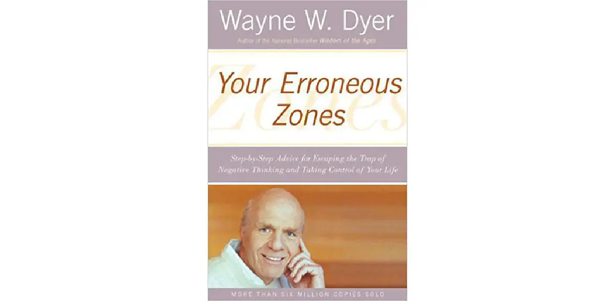 Your Erroneous Zones Escape Negative Thinking And Take Control Of
