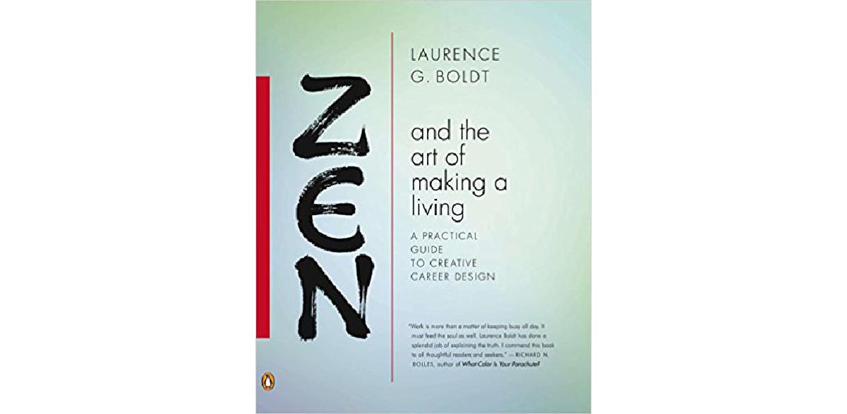 Zen and the Art of Making a Living: A Practical Guide to Creative Career Design