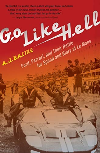 Go Like Hell: Ford, Ferrari, and Their Battle for Speed and Glory at Le Mans - cover