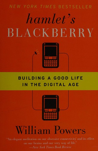 Hamlet's BlackBerry: Building a Good Life in the Digital Age - cover