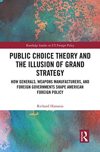 Public Choice Theory and the Illusion of American Grand Strategy - cover